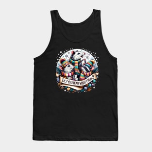 Opossum Xmas Christmas Funny Meme, Do You Hear What I Hear Tank Top